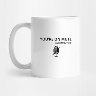 You're on mute graphic design Mug